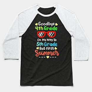 Goodbye School Hello Summer 4Th Grade Kids Class Of 2024 T-Shirt Baseball T-Shirt